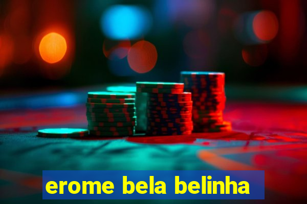 erome bela belinha